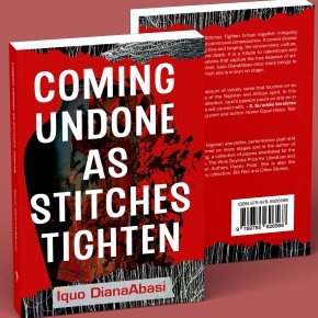 SEVHAGE Presents COMING UNDONE AS STITCHES TIGHTEN by Iquo DianaAbasi